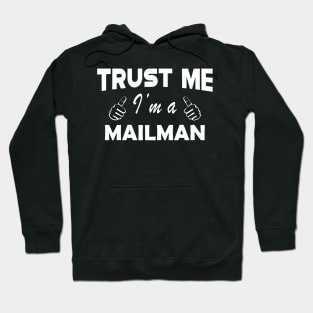 Mailman - Trust me I'm a mailman Hoodie